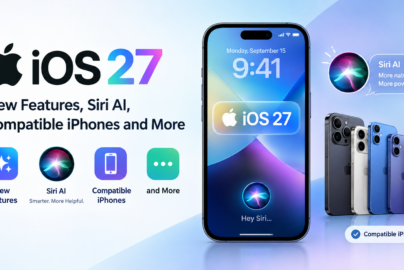iOS 27 new features, Siri AI, and compatible iPhone models