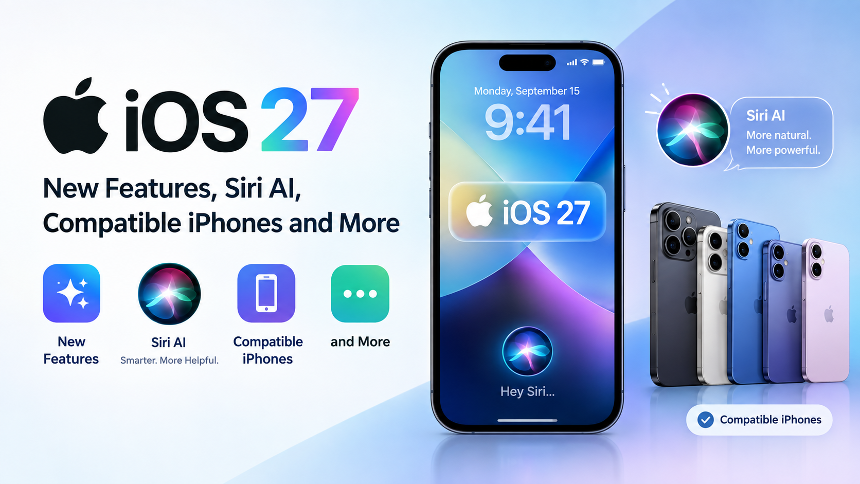 iOS 27 new features, Siri AI, and compatible iPhone models